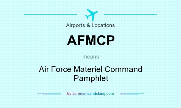 What does AFMCP mean? It stands for Air Force Materiel Command Pamphlet