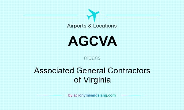 What does AGCVA mean? It stands for Associated General Contractors of Virginia