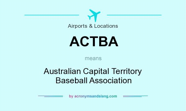 What does ACTBA mean? It stands for Australian Capital Territory Baseball Association