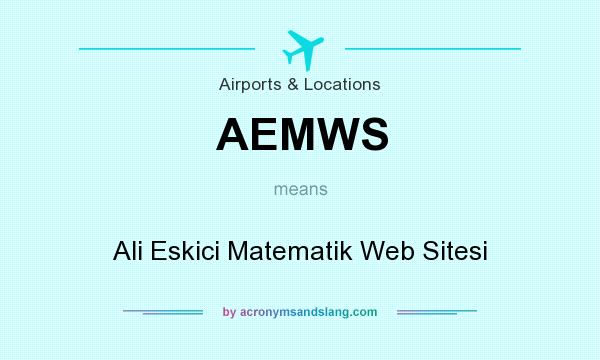 What does AEMWS mean? It stands for Ali Eskici Matematik Web Sitesi