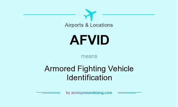 What does AFVID mean? It stands for Armored Fighting Vehicle Identification