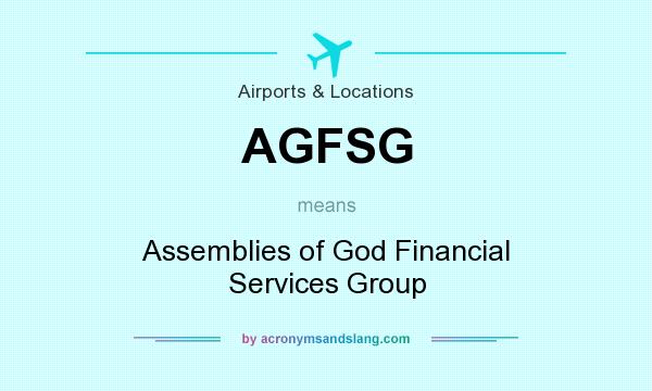 What does AGFSG mean? It stands for Assemblies of God Financial Services Group