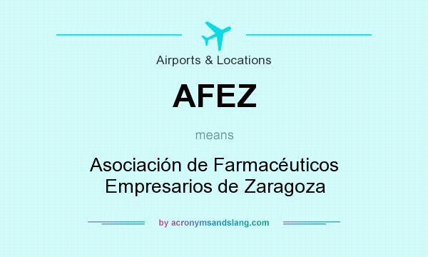 What does AFEZ mean? It stands for Asociación de Farmacéuticos Empresarios de Zaragoza