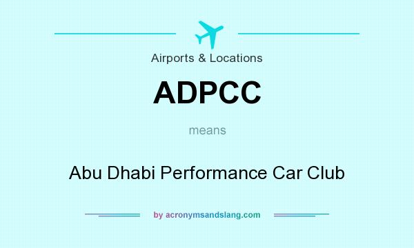 What does ADPCC mean? It stands for Abu Dhabi Performance Car Club