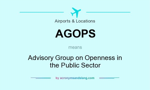 What does AGOPS mean? It stands for Advisory Group on Openness in the Public Sector