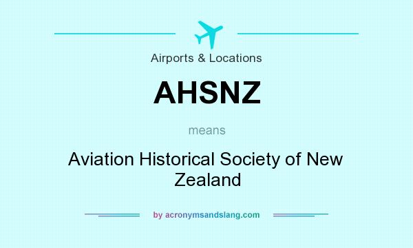 What does AHSNZ mean? It stands for Aviation Historical Society of New Zealand