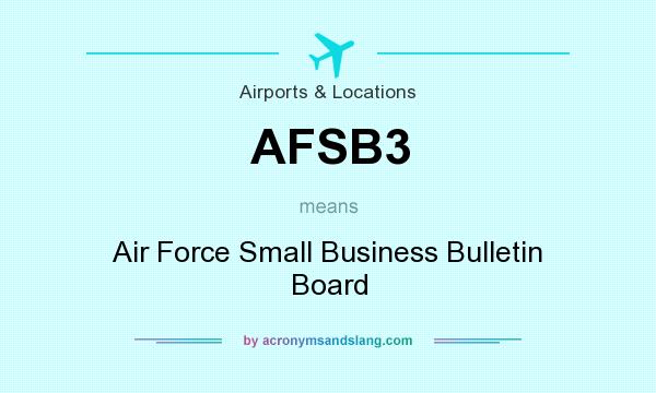 What does AFSB3 mean? It stands for Air Force Small Business Bulletin Board