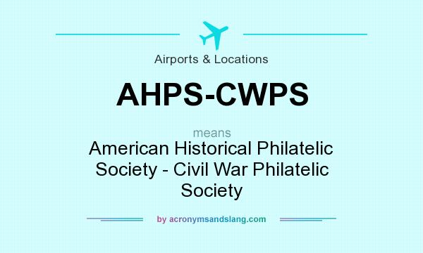 What does AHPS-CWPS mean? It stands for American Historical Philatelic Society - Civil War Philatelic Society