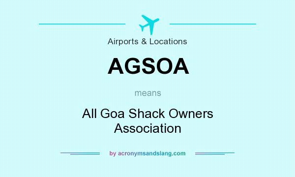 What does AGSOA mean? It stands for All Goa Shack Owners Association