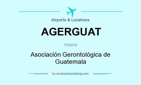 What does AGERGUAT mean? It stands for Asociación Gerontológica de Guatemala