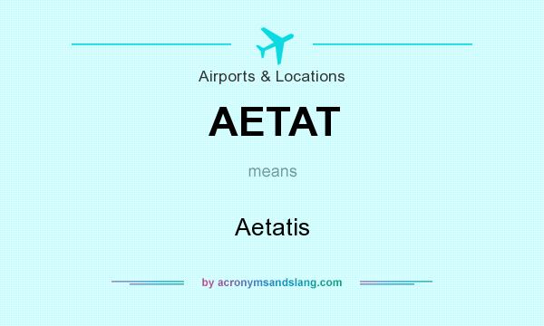 What does AETAT mean? It stands for Aetatis