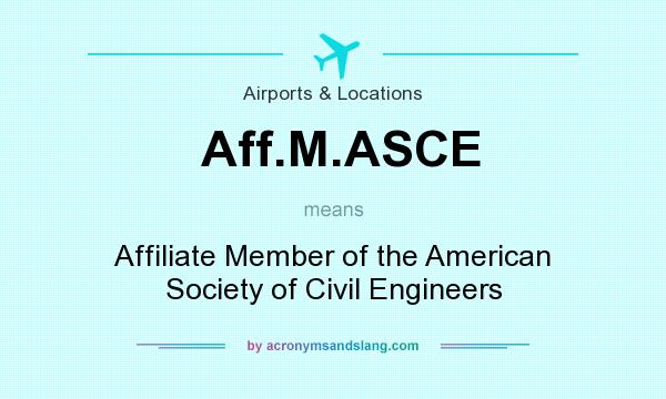 What does Aff.M.ASCE mean? It stands for Affiliate Member of the American Society of Civil Engineers