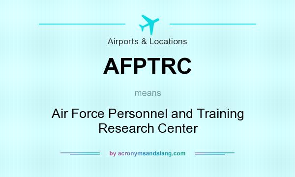 What does AFPTRC mean? It stands for Air Force Personnel and Training Research Center