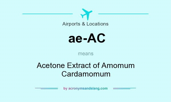What does ae-AC mean? It stands for Acetone Extract of Amomum Cardamomum