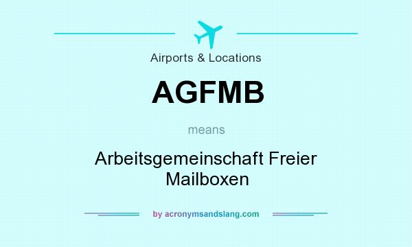 What does AGFMB mean? It stands for Arbeitsgemeinschaft Freier Mailboxen