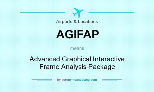 What does AGIFAP mean? It stands for Advanced Graphical Interactive Frame Analysis Package