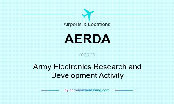 What does AERDA mean? It stands for Army Electronics Research and Development Activity