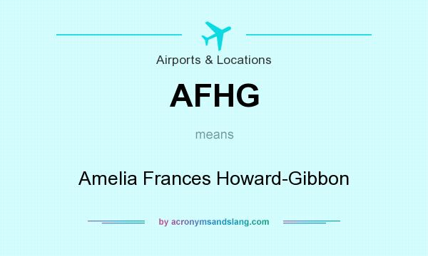 What does AFHG mean? It stands for Amelia Frances Howard-Gibbon