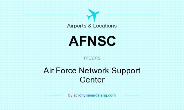 What does AFNSC mean? It stands for Air Force Network Support Center
