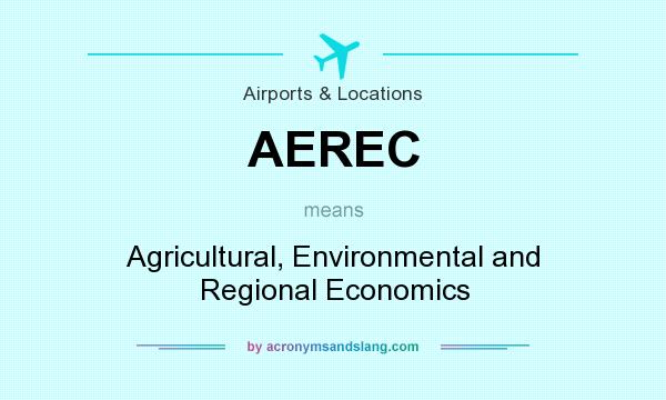 What does AEREC mean? It stands for Agricultural, Environmental and Regional Economics