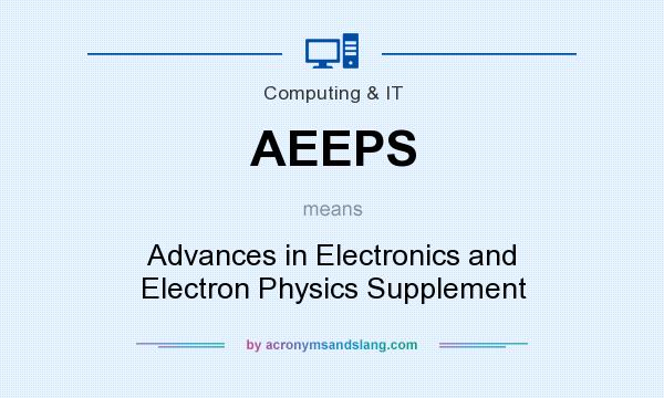 What does AEEPS mean? It stands for Advances in Electronics and Electron Physics Supplement