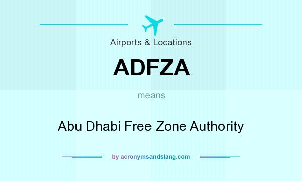 What does ADFZA mean? It stands for Abu Dhabi Free Zone Authority