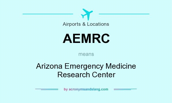 What does AEMRC mean? It stands for Arizona Emergency Medicine Research Center