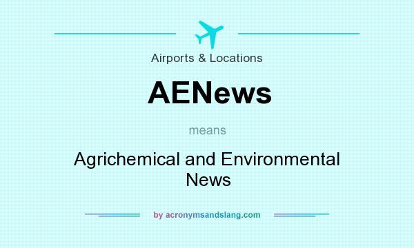 What does AENews mean? It stands for Agrichemical and Environmental News