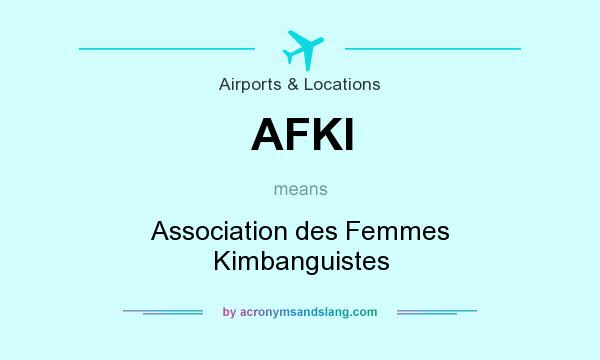 What does AFKI mean? It stands for Association des Femmes Kimbanguistes