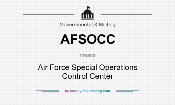 What does AFSOCC mean? It stands for Air Force Special Operations Control Center
