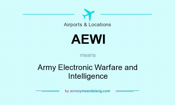 What does AEWI mean? It stands for Army Electronic Warfare and Intelligence