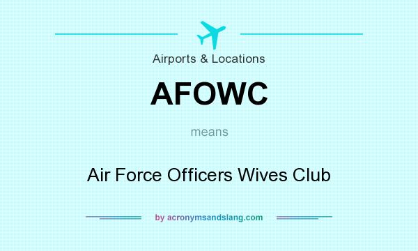 What does AFOWC mean? It stands for Air Force Officers Wives Club