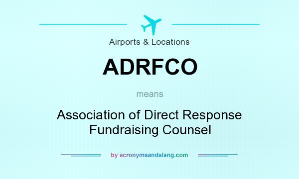What does ADRFCO mean? It stands for Association of Direct Response Fundraising Counsel