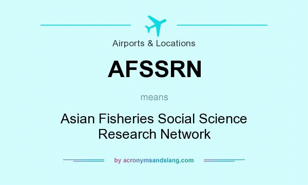 What does AFSSRN mean? It stands for Asian Fisheries Social Science Research Network