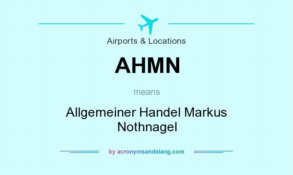 What does AHMN mean? It stands for Allgemeiner Handel Markus Nothnagel