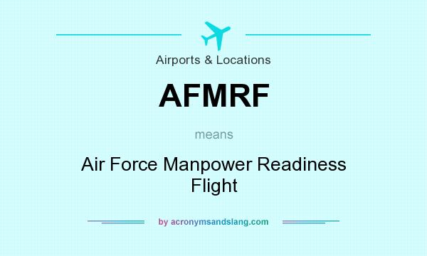 What does AFMRF mean? It stands for Air Force Manpower Readiness Flight