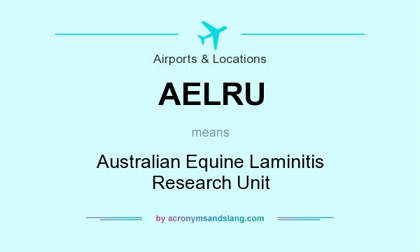 What does AELRU mean? It stands for Australian Equine Laminitis Research Unit