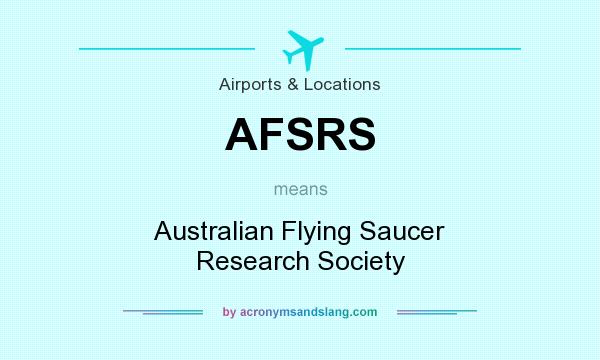 What does AFSRS mean? It stands for Australian Flying Saucer Research Society