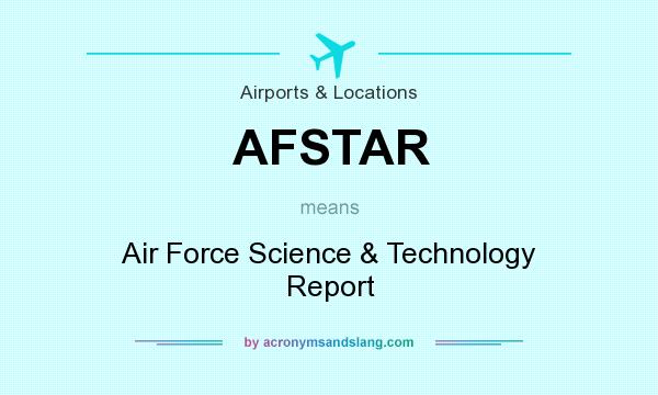 What does AFSTAR mean? It stands for Air Force Science & Technology Report