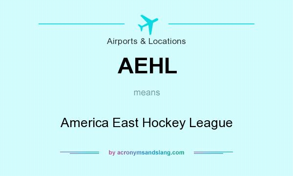 What does AEHL mean? It stands for America East Hockey League