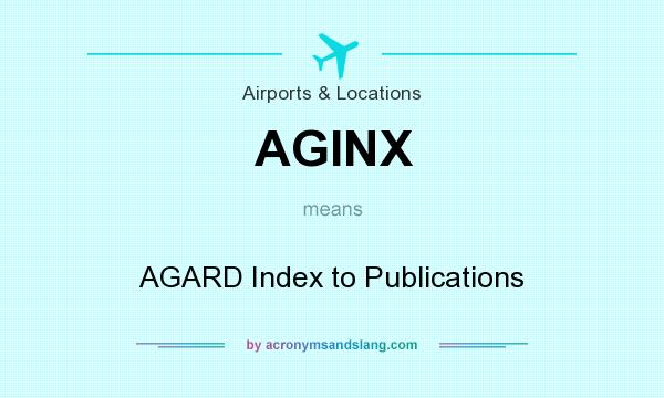 What does AGINX mean? It stands for AGARD Index to Publications