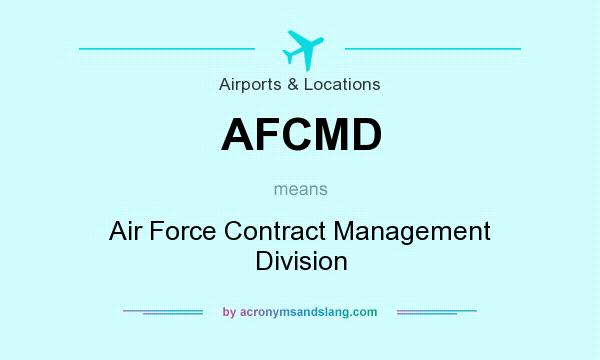 What does AFCMD mean? It stands for Air Force Contract Management Division