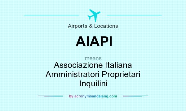What does AIAPI mean? It stands for Associazione Italiana Amministratori Proprietari Inquilini