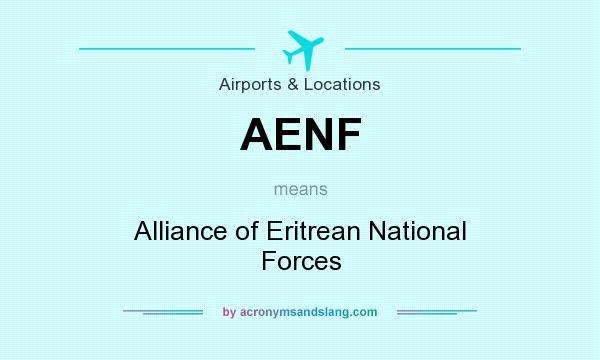 What does AENF mean? It stands for Alliance of Eritrean National Forces
