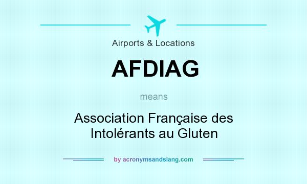 What does AFDIAG mean? It stands for Association Française des Intolérants au Gluten