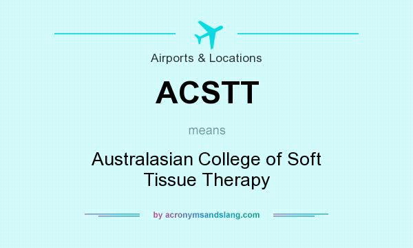 What does ACSTT mean? It stands for Australasian College of Soft Tissue Therapy