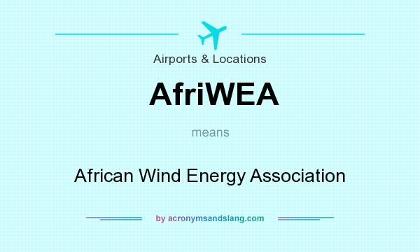 What does AfriWEA mean? It stands for African Wind Energy Association