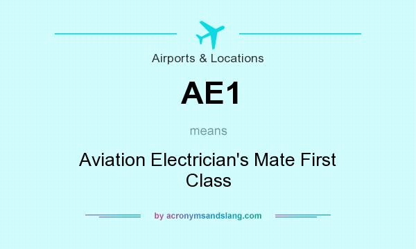 What does AE1 mean? It stands for Aviation Electrician`s Mate First Class