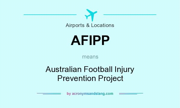 What does AFIPP mean? It stands for Australian Football Injury Prevention Project