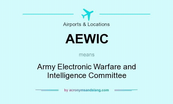 What does AEWIC mean? It stands for Army Electronic Warfare and Intelligence Committee